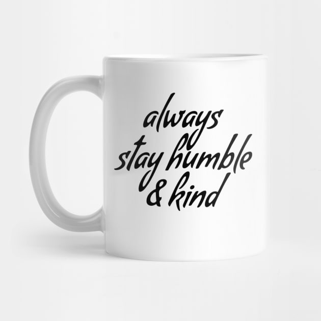 Always stay humble & kind by Dhynzz